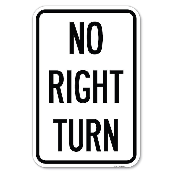 Signmission No Right Turn Heavy-Gauge Aluminum Sign, 12" x 18", A-1218-23591 A-1218-23591 - main